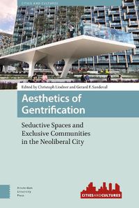 Cover image for Aesthetics of Gentrification: Seductive Spaces and Exclusive Communities in the Neoliberal City