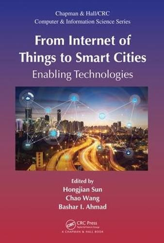 Cover image for From Internet of Things to Smart Cities: Enabling Technologies