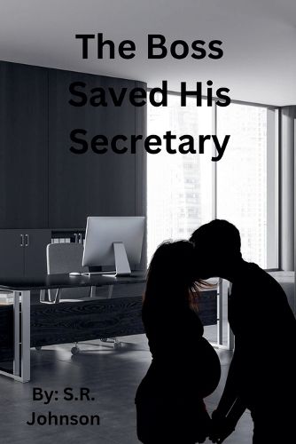 Cover image for The Boss Saved His Secretary