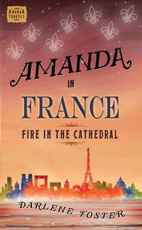 Cover image for Amanda in France: Fire in the Cathedral
