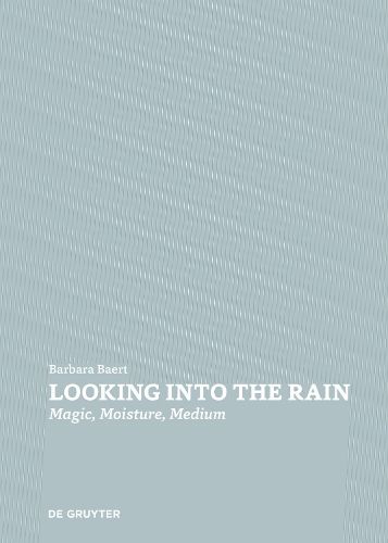 Cover image for Looking Into the Rain: Magic - Moisture - Medium