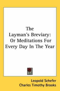 Cover image for The Layman's Breviary: Or Meditations for Every Day in the Year