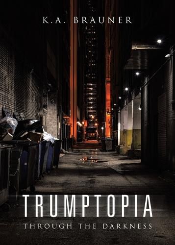 Cover image for Trumptopia: Through the Darkness
