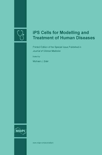 Cover image for iPS Cells for Modelling and Treatment of Human Diseases