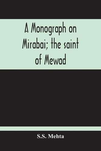 Cover image for A Monograph On Mirabai; The Saint Of Mewad