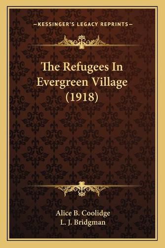 Cover image for The Refugees in Evergreen Village (1918)