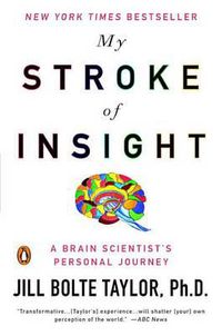 Cover image for My Stroke of Insight: A Brain Scientist's Personal Journey