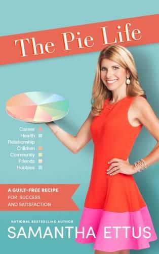 Cover image for The Pie Life: A Guilt-Free Recipe for Success and Satisfaction