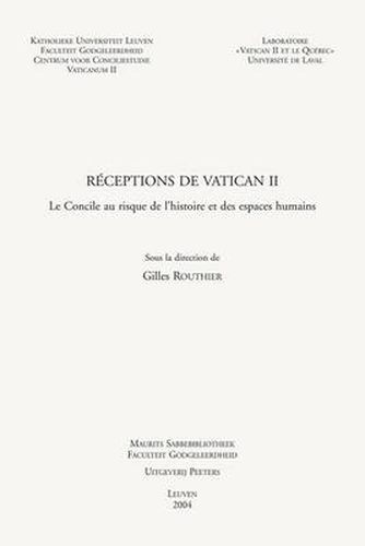 Cover image for Receptions De Vatican II: Le Concile Au Risque De L'histoire Et Des Espaces Humains