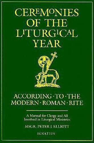 Cover image for Ceremonies of the Liturgical Year: According to the Modern Roman Rite