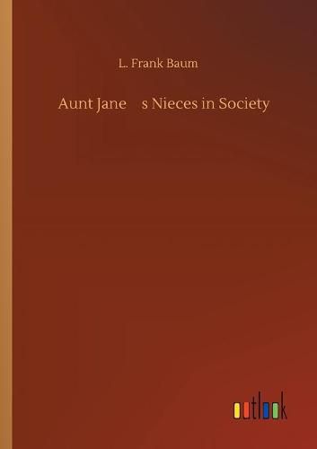 Cover image for Aunt Jane's Nieces in Society