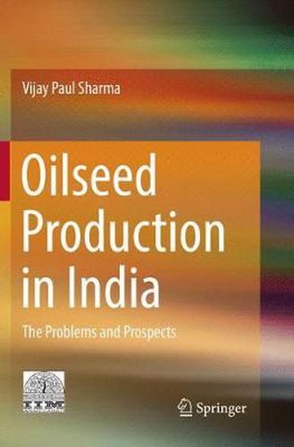 Cover image for Oilseed Production in India: The Problems and Prospects