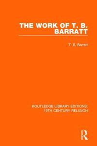 Cover image for The Work of T. B. Barratt