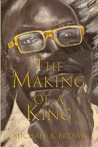 Cover image for The Making of a King