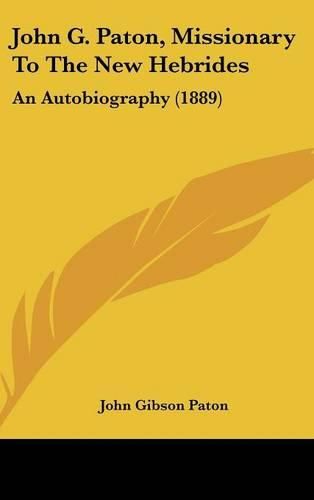 John G. Paton, Missionary to the New Hebrides: An Autobiography (1889)