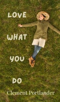 Cover image for Love What You Do