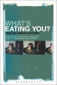 Cover image for What's Eating You?: Food and Horror on Screen