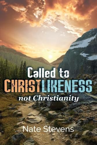 Cover image for Called to Christlikeness, not Christianity