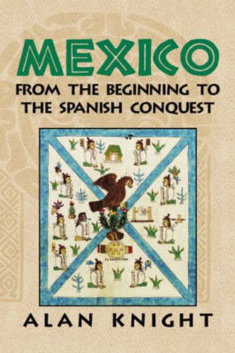 Cover image for Mexico: Volume 1, From the Beginning to the Spanish Conquest