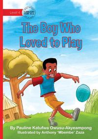 Cover image for The Boy Who Loved to Play