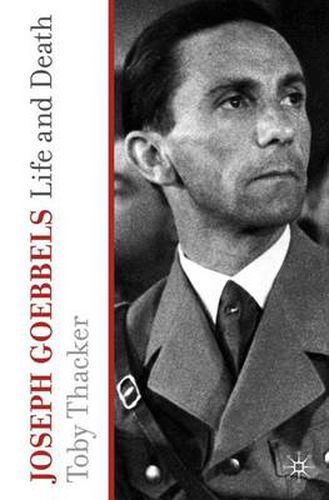 Joseph Goebbels: Life and Death