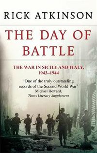 Cover image for The Day Of Battle: The War in Sicily and Italy 1943-44