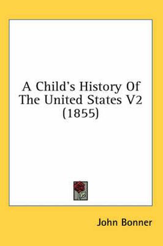 Cover image for A Child's History of the United States V2 (1855)