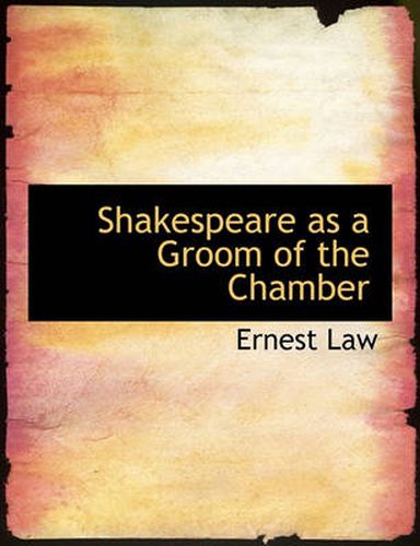 Cover image for Shakespeare as a Groom of the Chamber