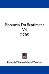 Cover image for Epreuves Du Sentiment V4 (1776)