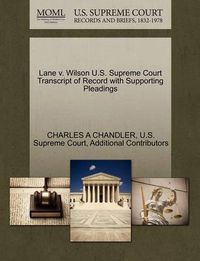 Cover image for Lane V. Wilson U.S. Supreme Court Transcript of Record with Supporting Pleadings