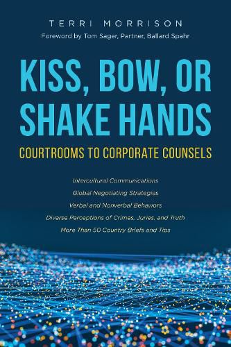 Cover image for Kiss, Bow, or Shake Hands: Courtrooms to Corporate Counsels