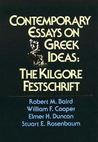 Cover image for Contemporary Essays on Greek Ideas: The Kilgore Festschrift