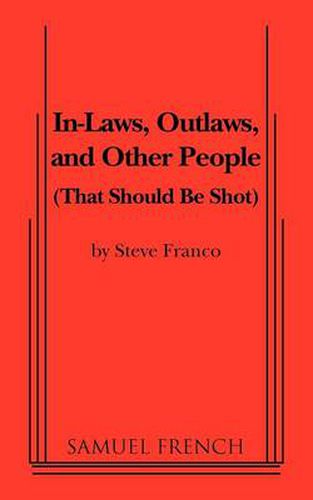 Cover image for In-Laws, Outlaws, and Other People (That Should Be Shot)