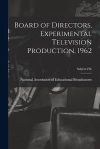 Cover image for Board of Directors, Experimental Television Production, 1962