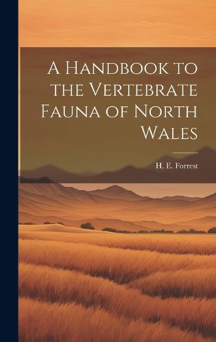 Cover image for A Handbook to the Vertebrate Fauna of North Wales