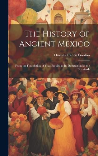 Cover image for The History of Ancient Mexico