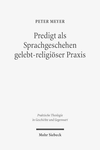 Cover image for Predigt als Sprachgeschehen gelebt-religioeser Praxis: Empirisch-theologische Beitrage zur Sprach- und Religionsanalyse auf der Basis komparativer Feldforschung in Deutschland und in den USA