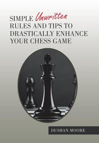 Cover image for Simple Unwritten Rules and Tips to Drastically Enhance Your Chess Game