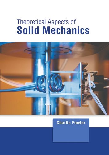 Cover image for Theoretical Aspects of Solid Mechanics