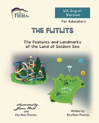 Cover image for THE FLITLITS, The Features and Landmarks of the Land of Seldom See, For Educators, U.K. English Version