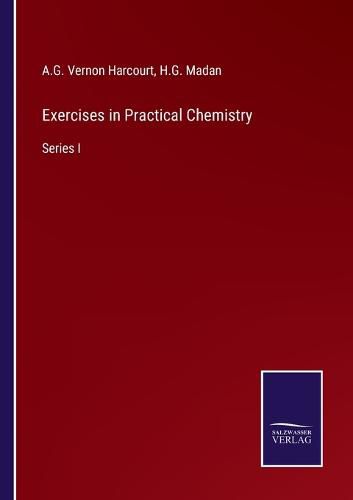 Cover image for Exercises in Practical Chemistry: Series I