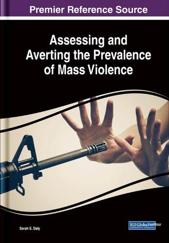 Cover image for Assessing and Averting the Prevalence of Mass Violence