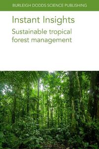 Cover image for Instant Insights: Sustainable Tropical Forest Management