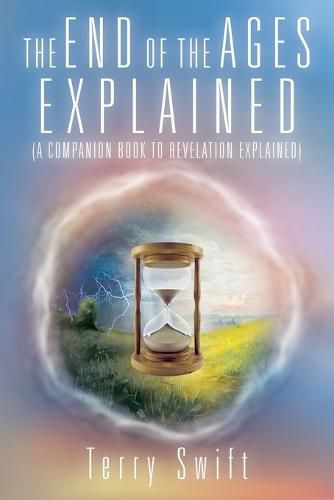 Cover image for The End of the Ages Explained