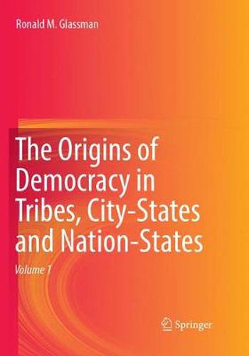 Cover image for The Origins of Democracy in Tribes, City-States and Nation-States