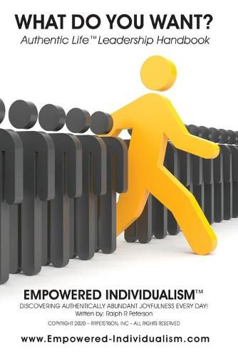 Cover image for EMPOWERED INDIVIDUALISM (What Do You Want?): Discovering Authentically Abundant Joyfulness Every Day!