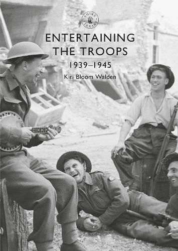 Cover image for Entertaining the Troops: 1939-1945