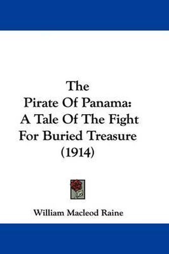 The Pirate of Panama: A Tale of the Fight for Buried Treasure (1914)