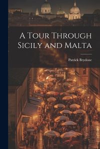 Cover image for A Tour Through Sicily and Malta