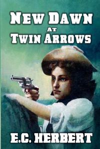 Cover image for New Dawn At Twin Arrows